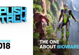 Push to Talk: Episode 018 – The One About BioWare