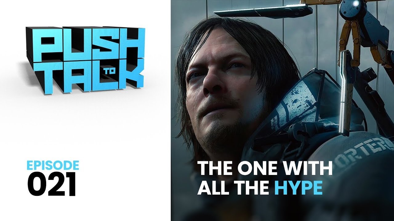 Push to Talk: Episode 021 – The One with All the Hype