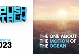 Push to Talk: Episode 023 – The One About the Motion of the Ocean