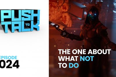 Push to Talk: Episode 024 – The One About What Not to Do