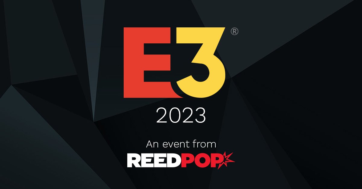 E3 2023 is Officially Canceled, ReedPop and the ESA Confirm
